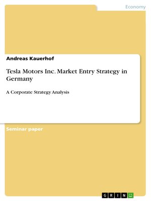 cover image of Tesla Motors Inc. Market Entry Strategy in Germany